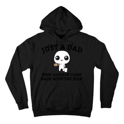 Just A Dad Who Always Came Back With The Milk Fathers Day Tall Hoodie