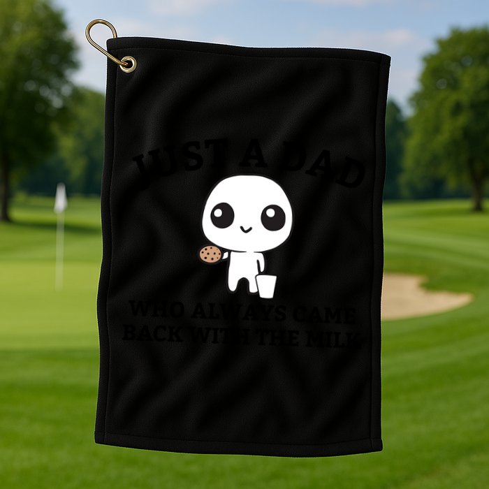 Just A Dad Who Always Came Back With The Milk Fathers Day Golf Towel