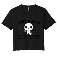 Just A Dad Who Always Came Back With The Milk Fathers Day Crop Top