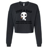 Just A Dad Who Always Came Back With The Milk Fathers Day Cropped Pullover Crew