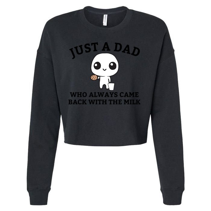 Just A Dad Who Always Came Back With The Milk Fathers Day Cropped Pullover Crew