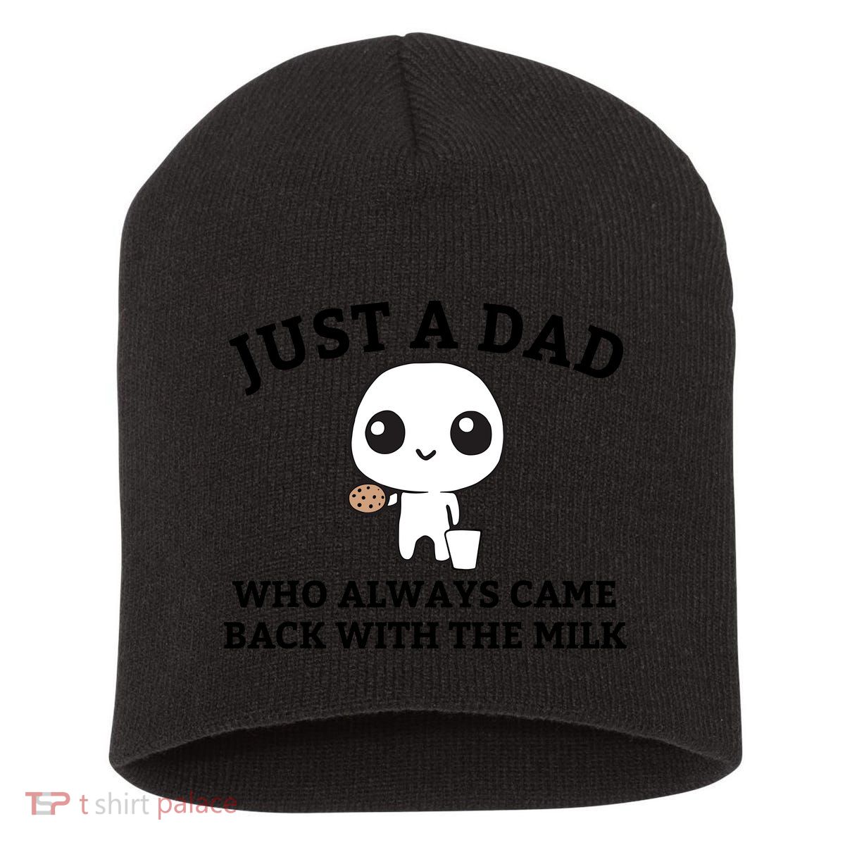 Just A Dad Who Always Came Back With The Milk Fathers Day Short Acrylic Beanie