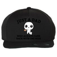 Just A Dad Who Always Came Back With The Milk Fathers Day Wool Snapback Cap