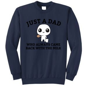 Just A Dad Who Always Came Back With The Milk Fathers Day Sweatshirt