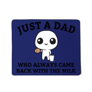 Just A Dad Who Always Came Back With The Milk Fathers Day Mousepad