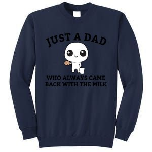 Just A Dad Who Always Came Back With The Milk Fathers Day Tall Sweatshirt