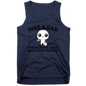 Just A Dad Who Always Came Back With The Milk Fathers Day Tank Top