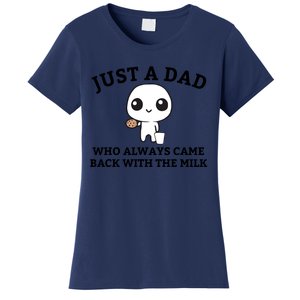 Just A Dad Who Always Came Back With The Milk Fathers Day Women's T-Shirt