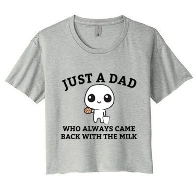 Just A Dad Who Always Came Back With The Milk Fathers Day Women's Crop Top Tee