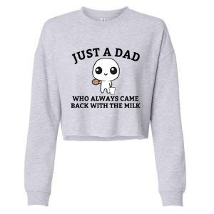 Just A Dad Who Always Came Back With The Milk Fathers Day Cropped Pullover Crew