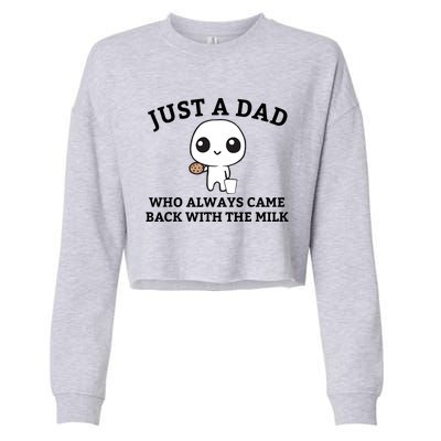 Just A Dad Who Always Came Back With The Milk Fathers Day Cropped Pullover Crew