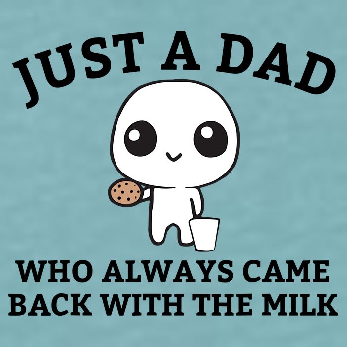 Just A Dad Who Always Came Back With The Milk Fathers Day Sueded Cloud Jersey T-Shirt