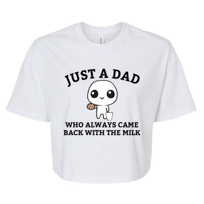 Just A Dad Who Always Came Back With The Milk Fathers Day Bella+Canvas Jersey Crop Tee