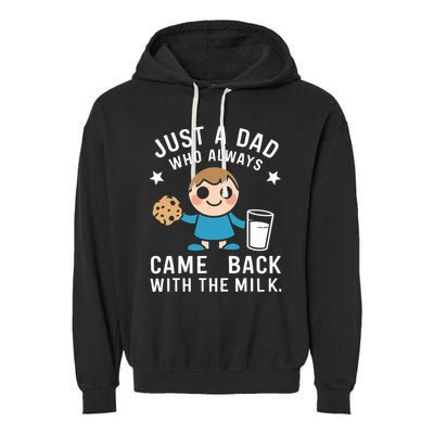 Just A Dad Who Always Came Back With The Milk Garment-Dyed Fleece Hoodie