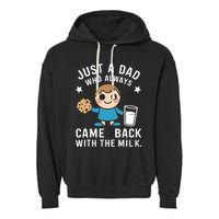 Just A Dad Who Always Came Back With The Milk Garment-Dyed Fleece Hoodie
