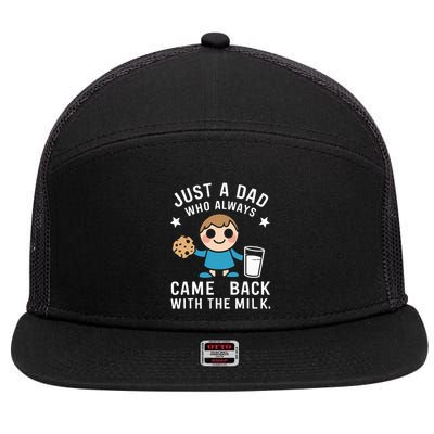 Just A Dad Who Always Came Back With The Milk 7 Panel Mesh Trucker Snapback Hat