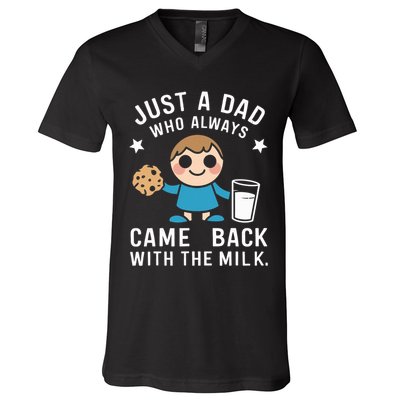 Just A Dad Who Always Came Back With The Milk V-Neck T-Shirt