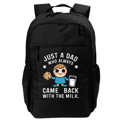 Just A Dad Who Always Came Back With The Milk Backpack