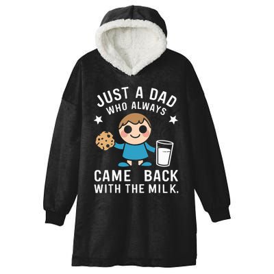 Just A Dad Who Always Came Back With The Milk Hooded Wearable Blanket