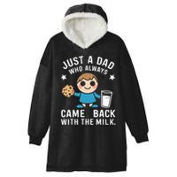 Just A Dad Who Always Came Back With The Milk Hooded Wearable Blanket