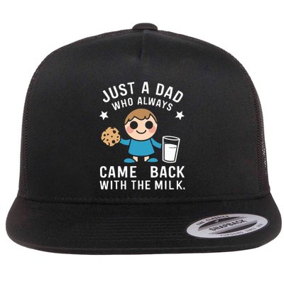 Just A Dad Who Always Came Back With The Milk Flatbill Hat