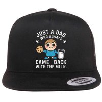 Just A Dad Who Always Came Back With The Milk Flat Bill Trucker Hat