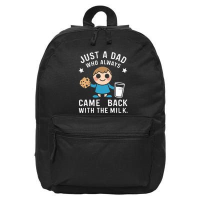 Just A Dad Who Always Came Back With The Milk 16 in Basic Backpack