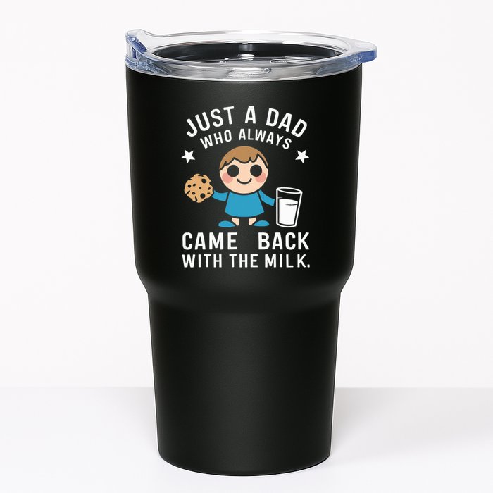 Just A Dad Who Always Came Back With The Milk Tumbler
