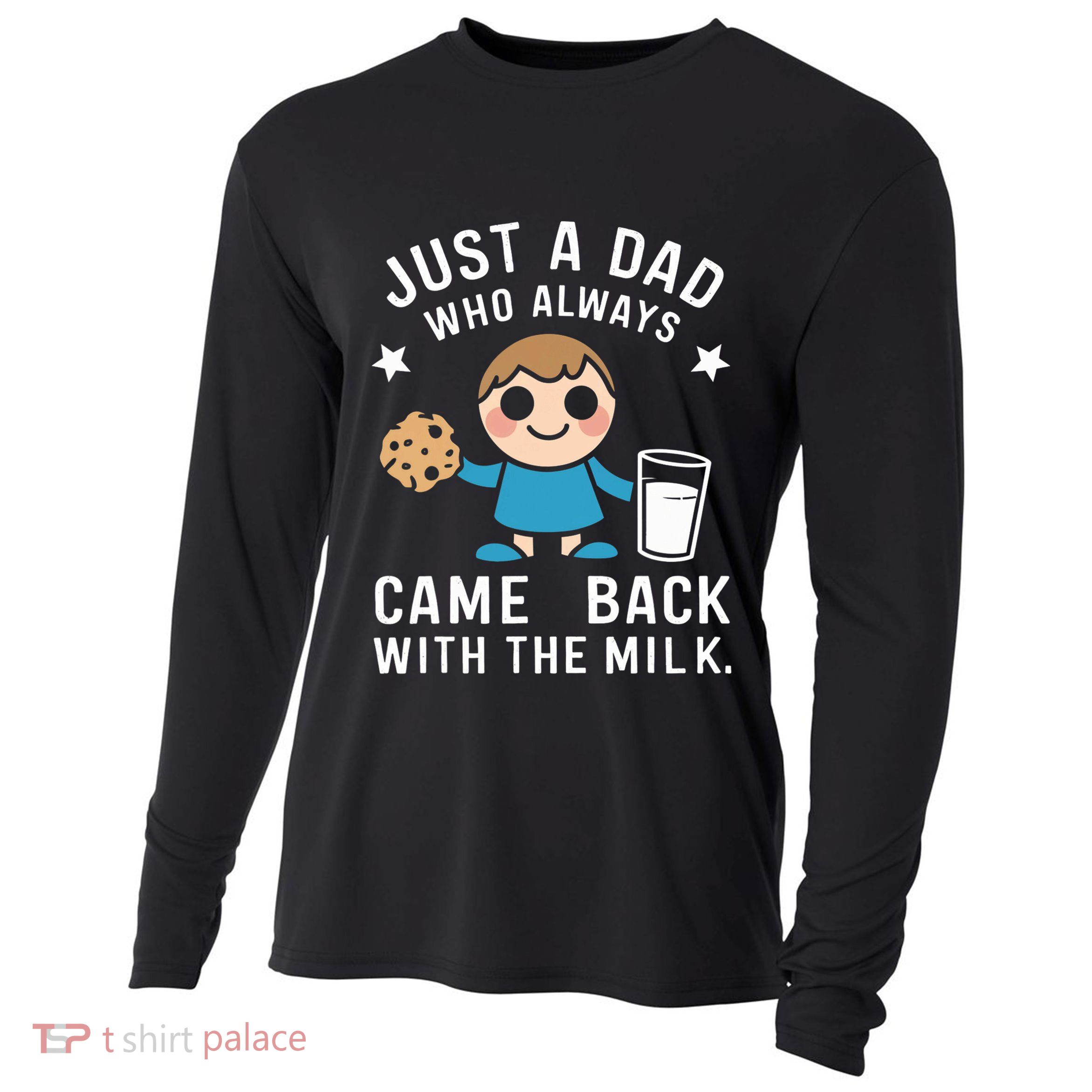 Just A Dad Who Always Came Back With The Milk Cooling Performance Long Sleeve Crew