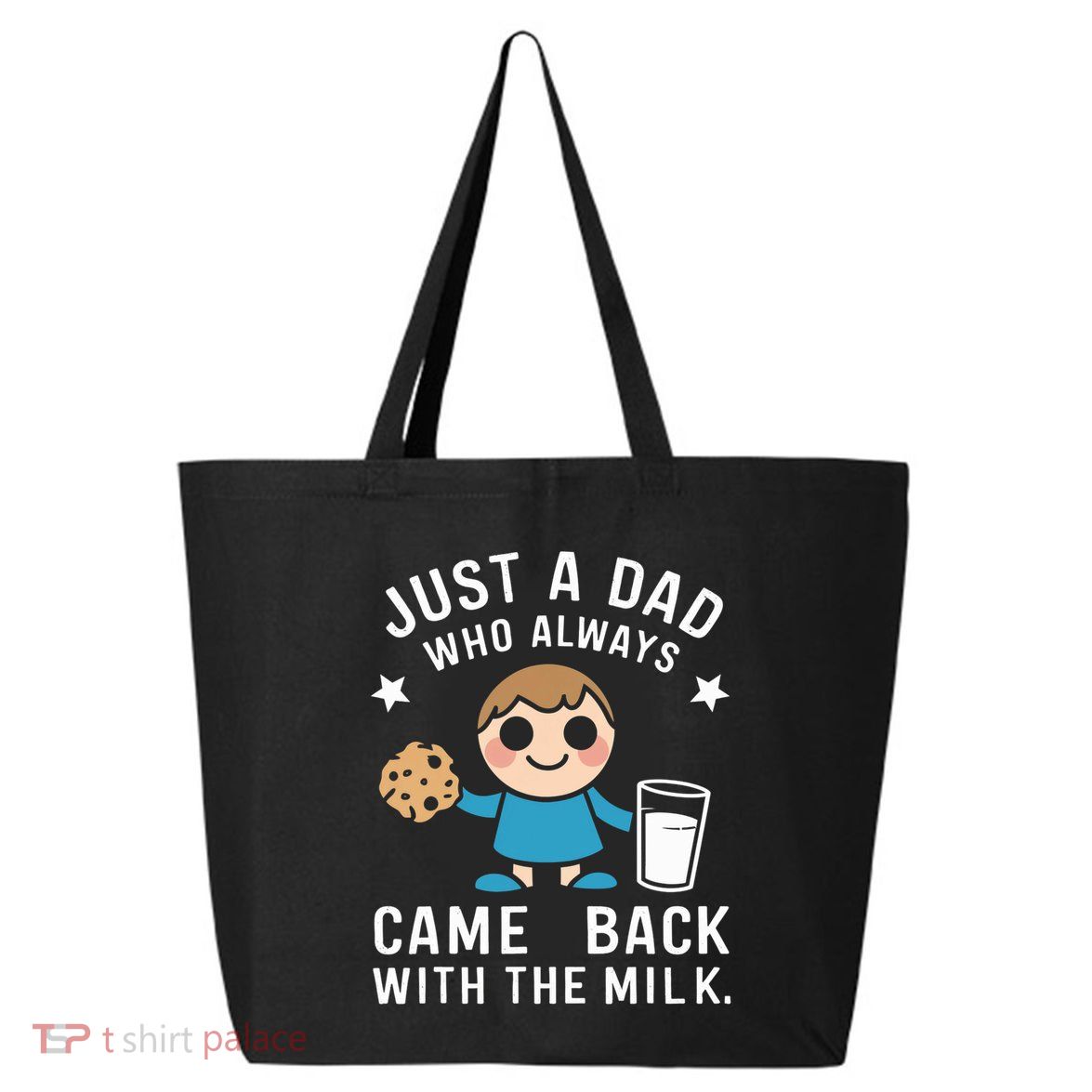 Just A Dad Who Always Came Back With The Milk 25L Jumbo Tote
