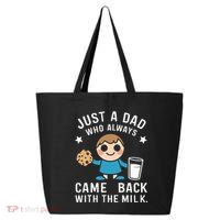 Just A Dad Who Always Came Back With The Milk 25L Jumbo Tote
