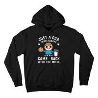 Just A Dad Who Always Came Back With The Milk Tall Hoodie