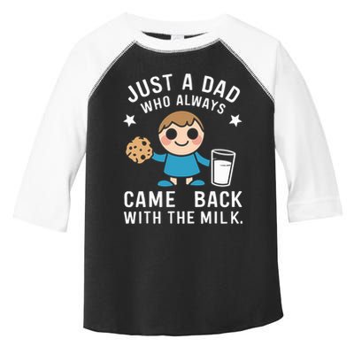 Just A Dad Who Always Came Back With The Milk Toddler Fine Jersey T-Shirt