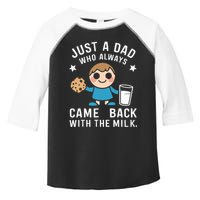 Just A Dad Who Always Came Back With The Milk Toddler Fine Jersey T-Shirt