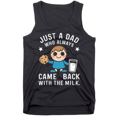 Just A Dad Who Always Came Back With The Milk Tank Top