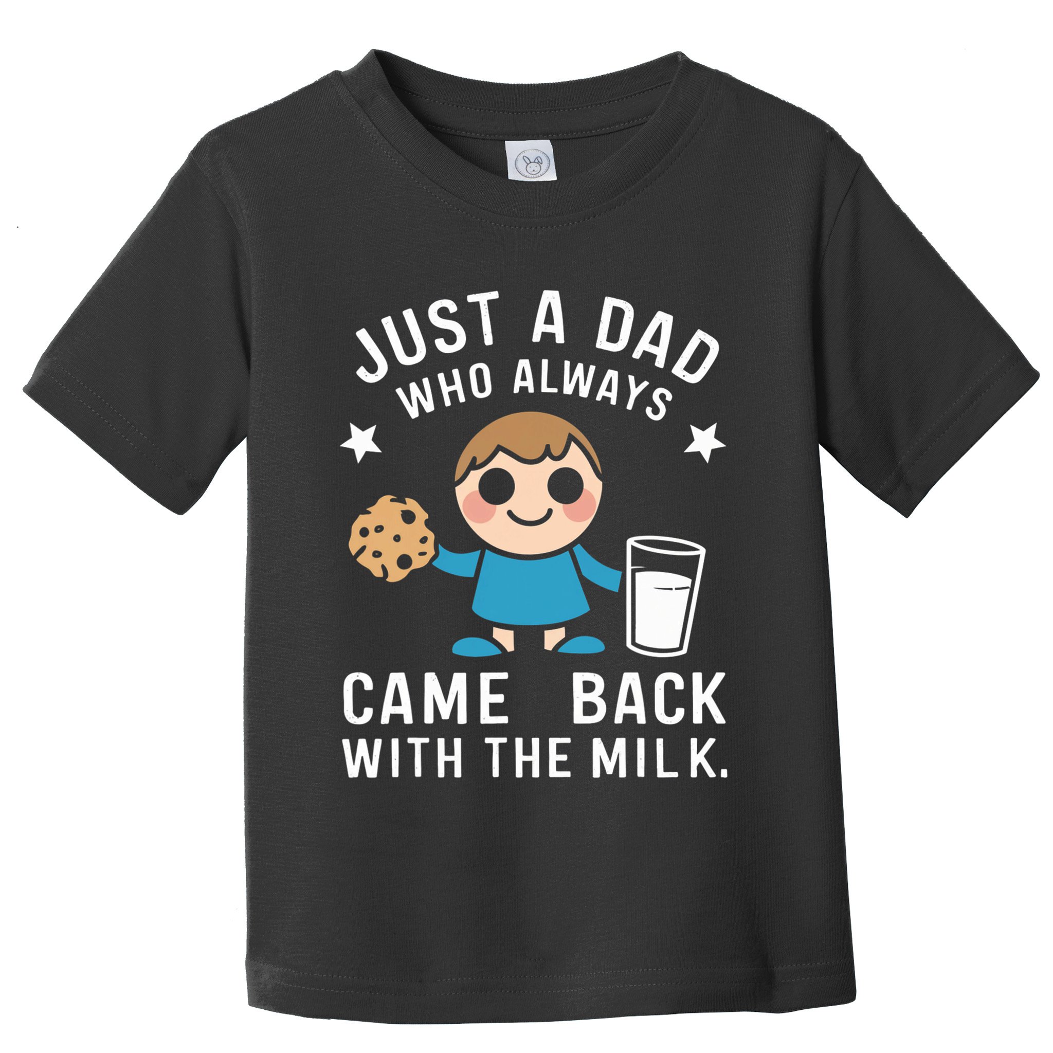 Just A Dad Who Always Came Back With The Milk Toddler T-Shirt