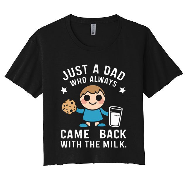 Just A Dad Who Always Came Back With The Milk Crop Top