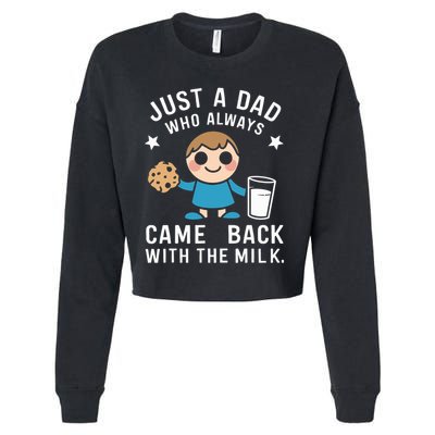 Just A Dad Who Always Came Back With The Milk Cropped Pullover Crew