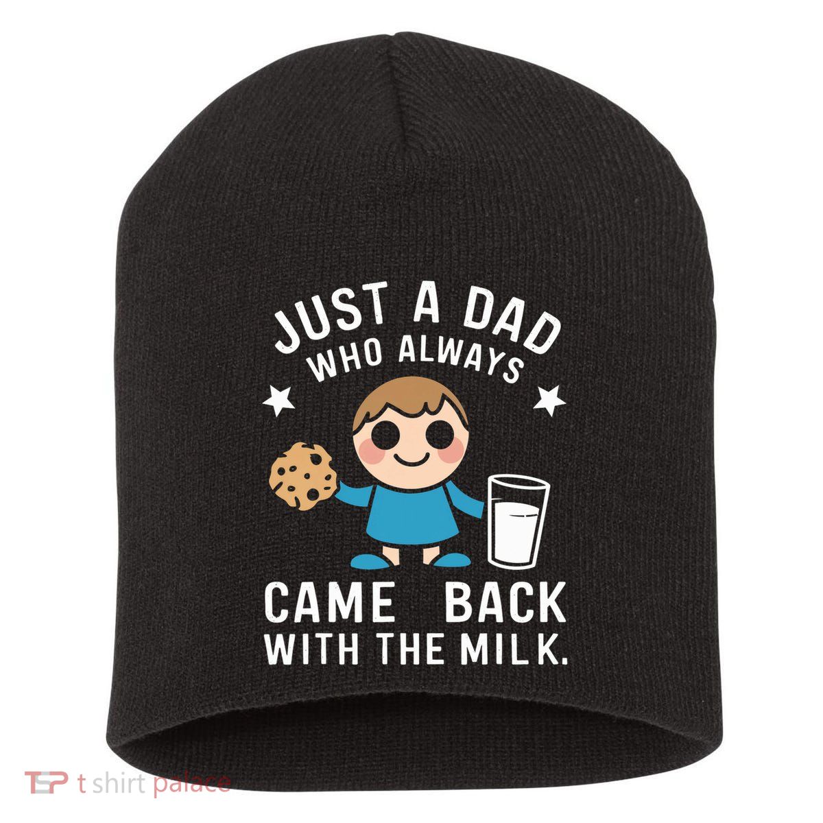 Just A Dad Who Always Came Back With The Milk Short Acrylic Beanie