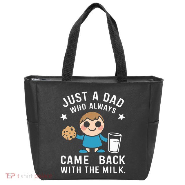 Just A Dad Who Always Came Back With The Milk Zip Tote Bag