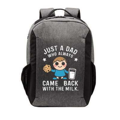 Just A Dad Who Always Came Back With The Milk Vector Backpack