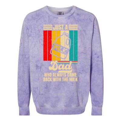 Just A Dad Who Always Came Back With The Milk FatherS Day Colorblast Crewneck Sweatshirt