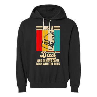 Just A Dad Who Always Came Back With The Milk FatherS Day Garment-Dyed Fleece Hoodie