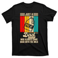 Just A Dad Who Always Came Back With The Milk FatherS Day T-Shirt