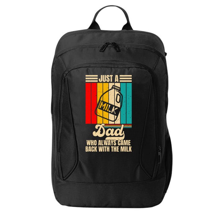 Just A Dad Who Always Came Back With The Milk FatherS Day City Backpack