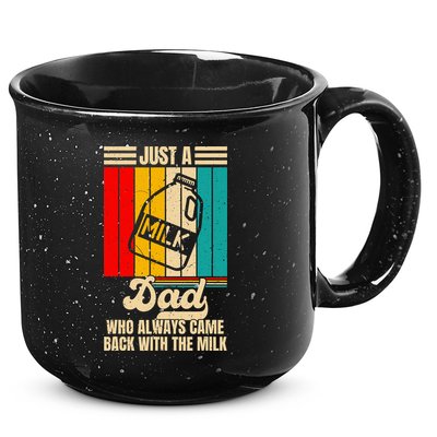 Just A Dad Who Always Came Back With The Milk FatherS Day 15oz Campfire Ceramic Mug