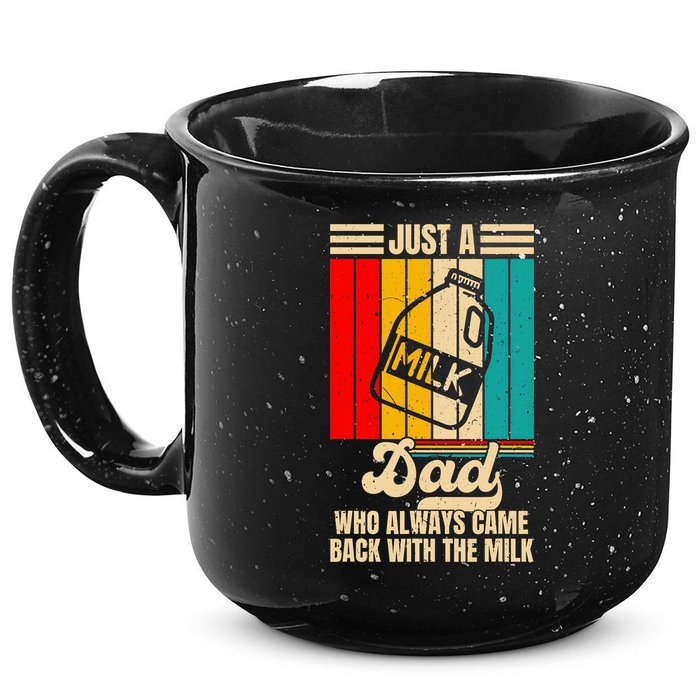 Just A Dad Who Always Came Back With The Milk FatherS Day 15oz Campfire Ceramic Mug