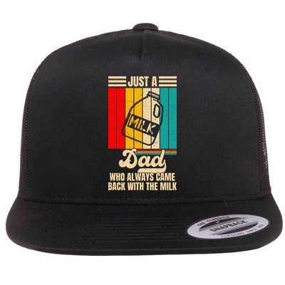 Just A Dad Who Always Came Back With The Milk FatherS Day Flatbill Hat