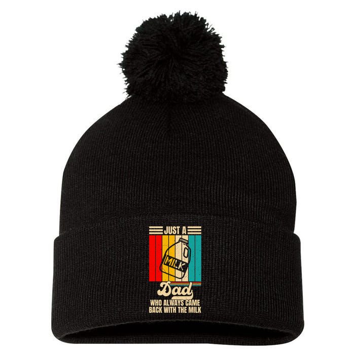 Just A Dad Who Always Came Back With The Milk FatherS Day Pom Pom 12in Knit Beanie