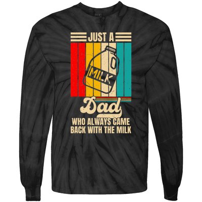 Just A Dad Who Always Came Back With The Milk FatherS Day Tie-Dye Long Sleeve Shirt